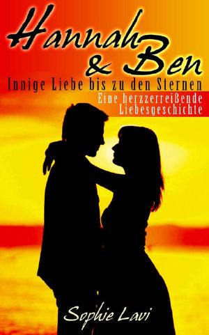[Hannah & Ben 01] • Innige Liebe bis zu den Sternen · Eine herzzerreißende Liebesgeschichte